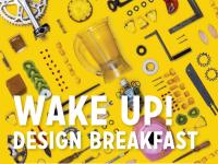 Wake Up Design Breakfast! 